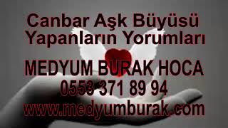 Canbar Aşk Büyüsü Yapanların Yorumları