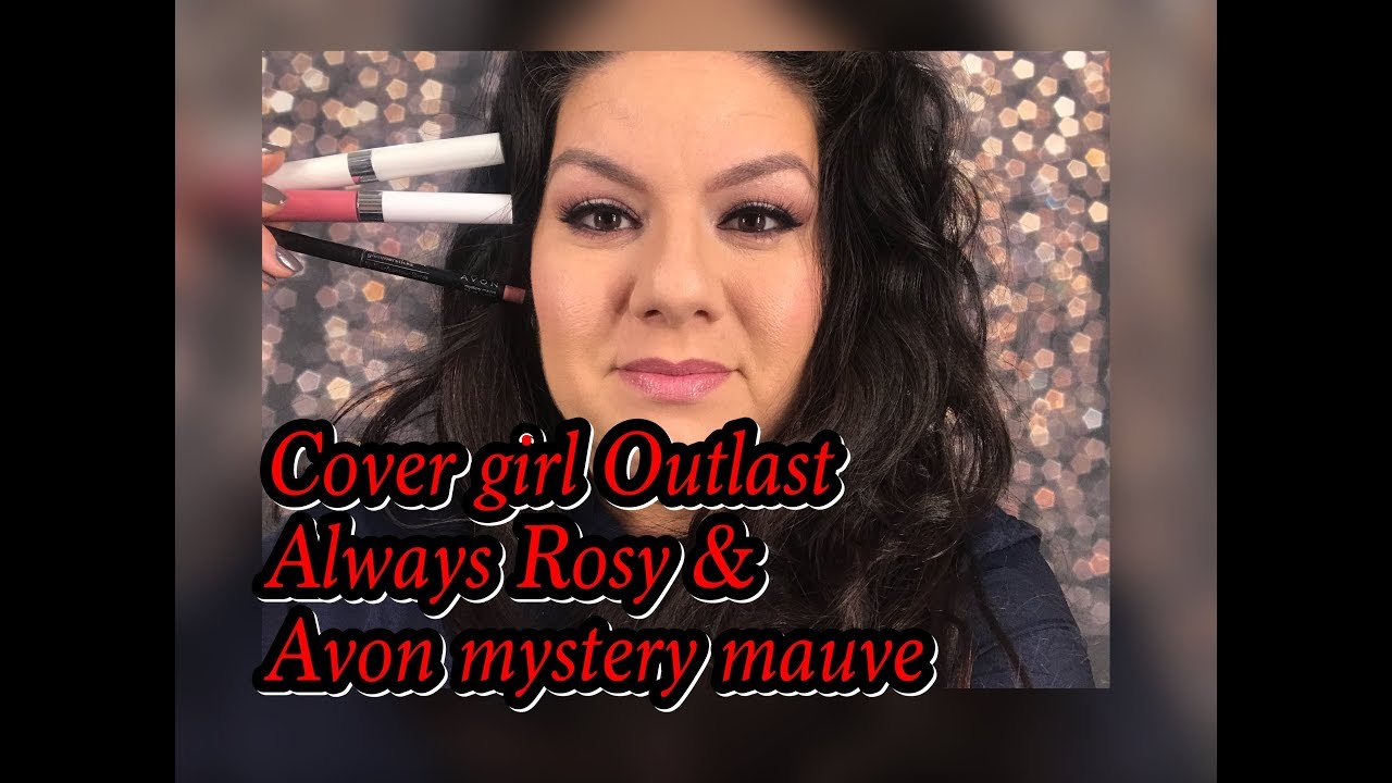LIPSTICK DEMO Covergirl Outlast Always Rosy & Avon Mystery Mauve liner