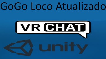 TUTORIAL Unity #18 GoGo Loco Atualizado VRCHAT