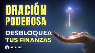 ORACIÓN PARA DESBLOQUEAR TUS FINANZAS | Unidelafe - Oraciones Poderosas