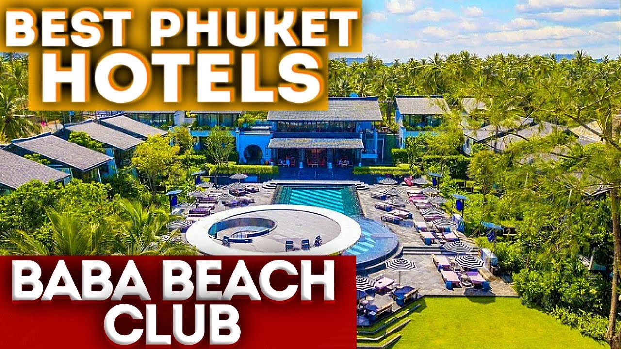 Best Phuket hotels. Baba beach club and hotel 5 * . Phuket 2021
