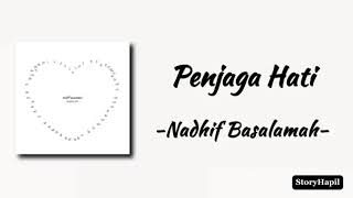 PENJAGA HATI full lirik | NADHIF BASALAMAH 