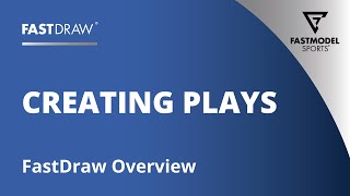 FastDraw Overview: Creating Plays