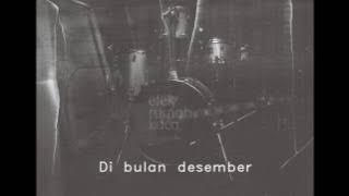 Efek Rumah Kaca(ERK) - Hujan Dibulan Desember(Lirik/Lyrics)