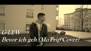 G-LEW - Bevor ich geh (MoTrip Cover)