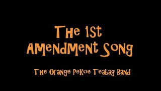 The 1st Amendment Song by The Orange Pekoe Teabag Band