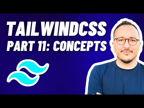 Core Concepts of Tailwindcss — Course part 11