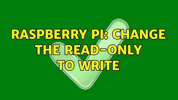 Raspberry Pi: Change the read-only to write (2 Solutions!!)