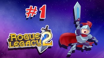 An exciting new adventure, Rogue Legacy 2 (Part 1)