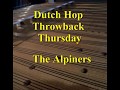 Dutch hop throwback thursday  the alpiners