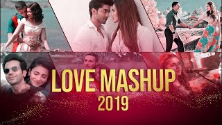 Love mashup 2019 | romantic songs hindi bollywood