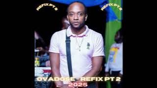 OVADOSE   REFIX PT 2