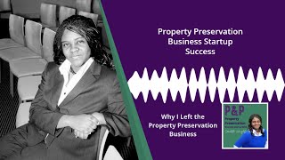 Why I Left the Property Preservation Industry + 3 Lessons Learns in the Business