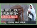 Ustazah Asma&#39; Hasun - Untung Jika Dipilih Untuk Berselawat