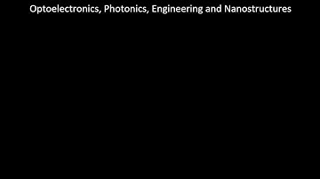 Optoelectronics, Photonics, Engineering and Nanostructures