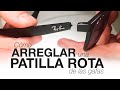 Como arreglar la patilla rota de unas gafas