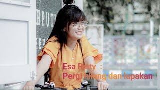 Esa Risty (Pergi hilang dan lupakan) lirik video