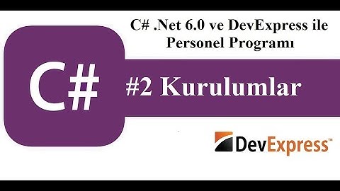 #2 C#  .Net 6.0 ve DevExress ile Personel Programı - Kurulumlar