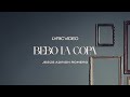 Jesús Adrián Romero - Bebo la Copa (Lyric Video)