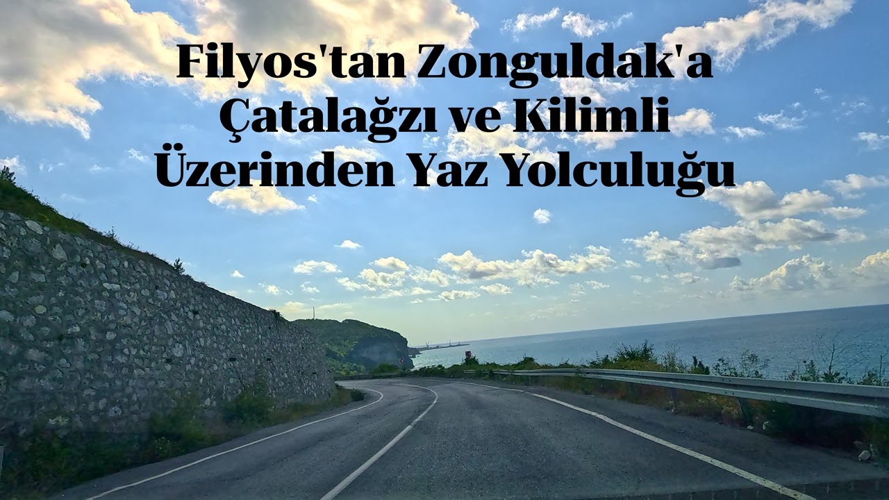 Summer Journey from Filyos to Zonguldak via Çatalağzı and Kilimli, Turkey