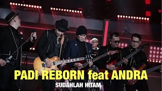 PADI REBORN FEAT ANDRA - SUDAHLAH medley HITAM LIVE TRANS 7