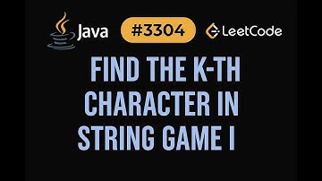 LeetCode 3304: Find the K-th Character in String Game I | Java Solution |
