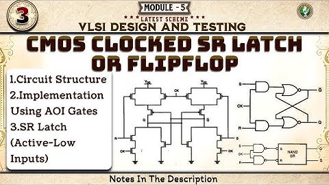 3 CMOS Clocked SR Latch or Flip Flop Explained Module 5 6th Sem VLSI ECE VTU