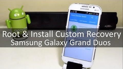 Root and Install Custom Recovery on Samsung Galaxy Grand Duos!