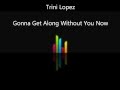 Gonna Get Along Without You Now - Trini Lopez