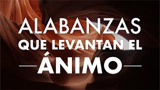 MÚSICA CRISTIANA QUE LEVANTA EL ÁNIMO 2021 | ALABANZAS CRISTIANAS PARA ALEGRAR TU DIA