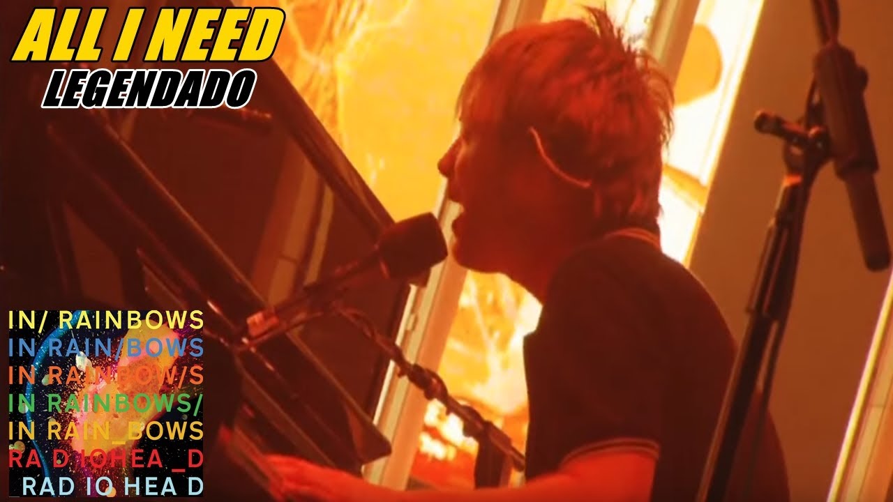 Radiohead All I Need (Legendado PTBR) YouTube