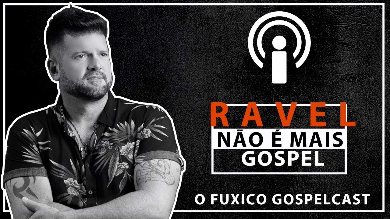 Ravel não é mais gospel