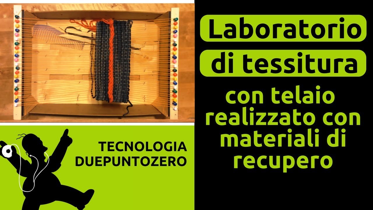 Laboratorio : tela e telaio fai da te. 