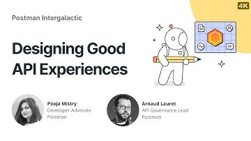 Designing Good API Experiences | Postman Intergalactic