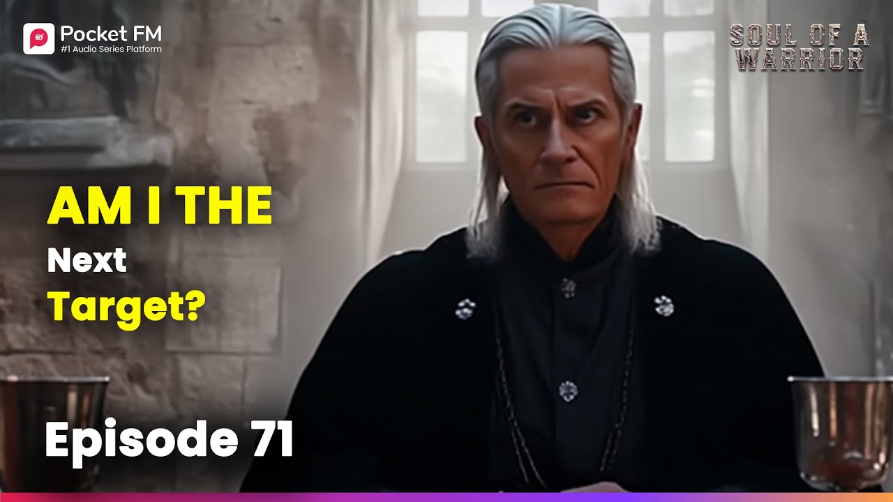 Я следующая цель? | Эпизод 71 | Душа воина | Pocket FM