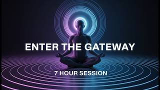 The Gateway Experience FULL Session | no ads (7+ Hours) 🧠✨ Unlock Your Mind & Consciousness