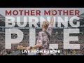 Mother Mother -Burning Pile (Live From Europe)