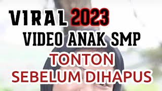 VIRAL ‼️‼️ VIDEO ANAK SMP 2023 ⛔️ TONTON SEBELUM DIHAPUS