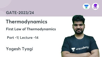 L 14 | First Law of Thermodynamics -1 | Thermodynamics | Yogesh Kumar Tyagi | GATE-2023/24
