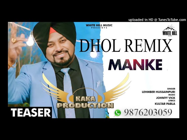 MANKE Dhol Remix Lehmber KAKA PRODUCTION Rai PRODUCTION MIX SONG Official Music Nirmal production class=