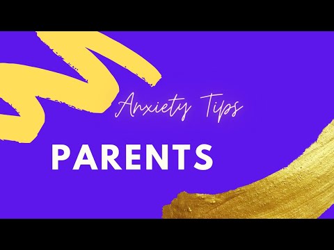 Anxiety Advice | Problematic Parents