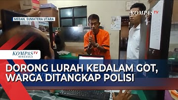 Warga Medan yang Dorong Lurah Masuk ke Got Ditangkap Polisi
