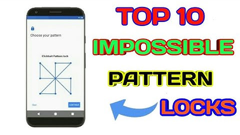Top 10 impossible pattern locks. By knowledge of mind.