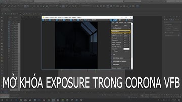 HODIDU STUDIO - HƯỚNG DẪN MỞ KHÓA THÔNG SỐ EXPOSURE TRONG BẢNG CORONA VFB