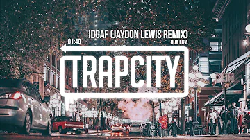 Dua Lipa - IDGAF (Jaydon Lewis Remix)