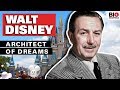 Walt Disney: Architect of Dreams