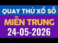 Quay Thử Xổ Số Miền Trung Chủ Nhật Ngày 24/05/2026, Kon Tum, Khánh Hòa, Thừa T. Huế - KQXSMT