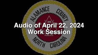 April 22 2024 Commissioners Work Session