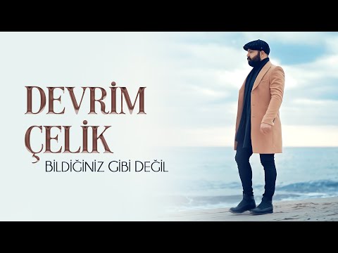 DEVRİM ÇELİK - BİLDİĞİNİZ GİBİ DEĞİL [Official Music Video]