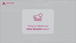 Redeem your Axis Bank EDGE REWARD Points